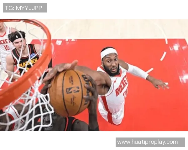 乌度卡赞申京防守全方位提升完美执行战术要求展现进步